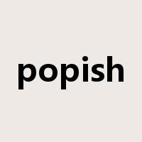 popish是什么意思
