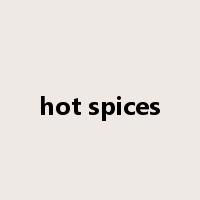 hot spices是什么意思