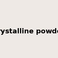crystalline powder是什么意思
