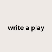 write a play是什么意思