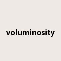 voluminosity是什么意思