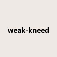 weak-kneed是什么意思