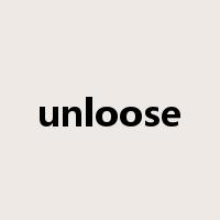 unloose是什么意思