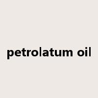 petrolatum oil是什么意思
