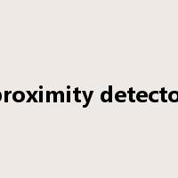 proximity detector是什么意思