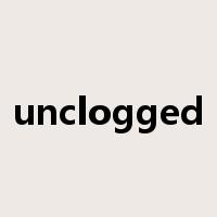 unclogged是什么意思