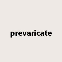 prevaricate是什么意思