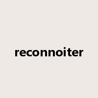 reconnoiter是什么意思