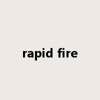 rapid fire是什么意思