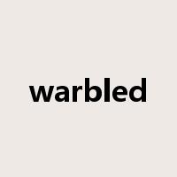 warbled是什么意思