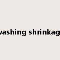 washing shrinkage是什么意思