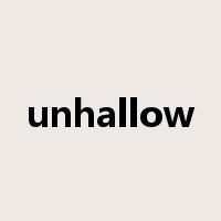 unhallow是什么意思