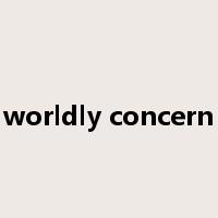 worldly concern是什么意思