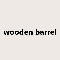 wooden barrel是什么意思
