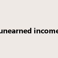 unearned income是什么意思