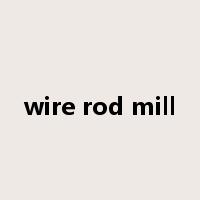 wire rod mill是什么意思