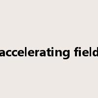 accelerating field是什么意思
