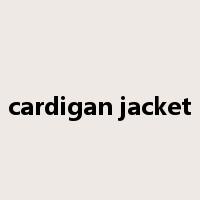 cardigan jacket是什么意思