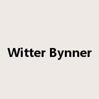 Witter Bynner是什么意思