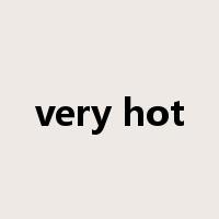 very hot是什么意思