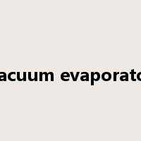 vacuum evaporator是什么意思