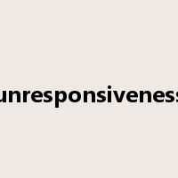 unresponsiveness是什么意思