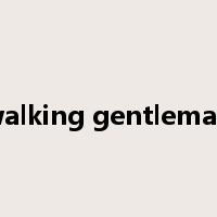 walking gentleman是什么意思