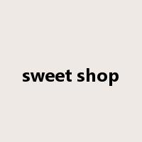sweet shop是什么意思