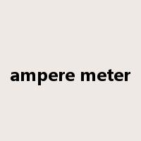 ampere meter是什么意思