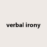 verbal irony是什么意思