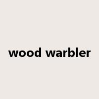 wood warbler是什么意思
