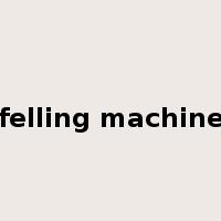 felling machine是什么意思
