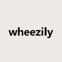 wheezily是什么意思