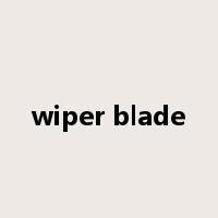 wiper blade是什么意思