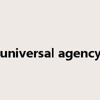 universal agency是什么意思