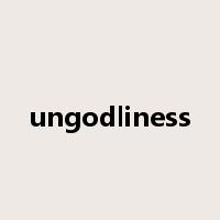 ungodliness是什么意思