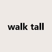 walk tall是什么意思