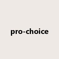 pro-choice是什么意思