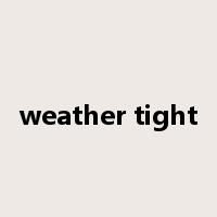 weather tight是什么意思