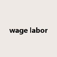 wage labor是什么意思