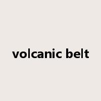 volcanic belt是什么意思