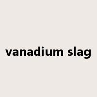 vanadium slag是什么意思