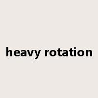 heavy rotation是什么意思