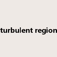 turbulent region是什么意思