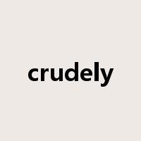 crudely是什么意思