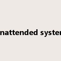 unattended system是什么意思