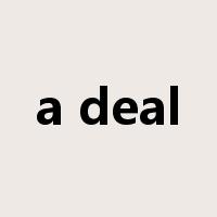 a deal是什么意思
