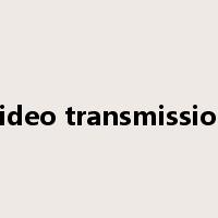 video transmission是什么意思
