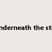 underneath the star是什么意思