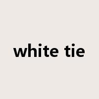white tie是什么意思